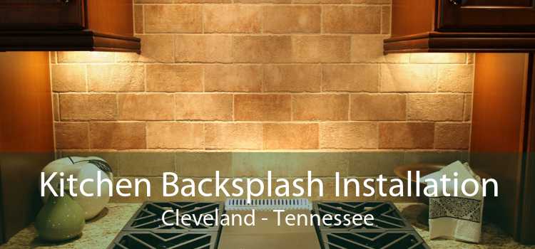 Kitchen Backsplash Installation Cleveland - Tennessee