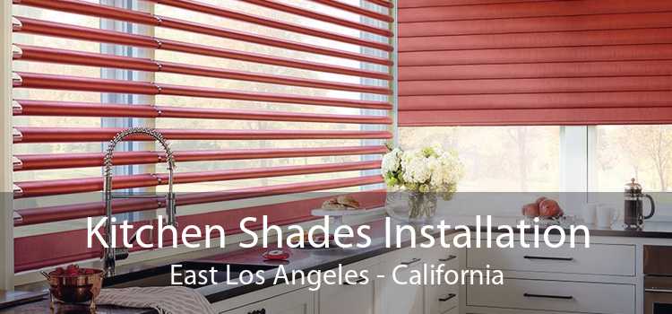 Kitchen Shades Installation East Los Angeles - California